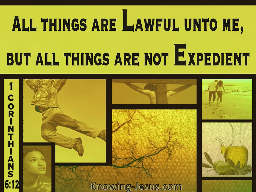1 Corinthians 6:12 All Things Are Lawful But Not All Things Are Expedient (yellow)